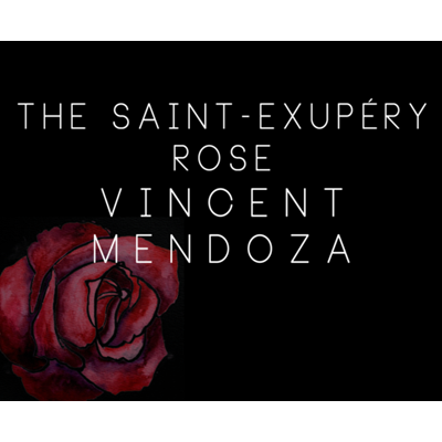 The Saint-Exerpury Rose by Vincent Mendoza & Lost Art Magic - Video DOWNLOA - MagicTricksUSA