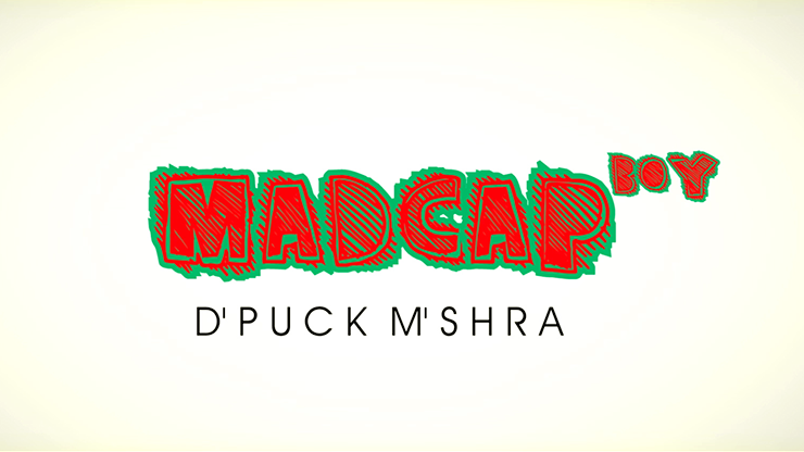 Piklumagic Presents MADCAP BOY by D'Puck M'Shra video DOWNLOAD - MagicTricksUSA