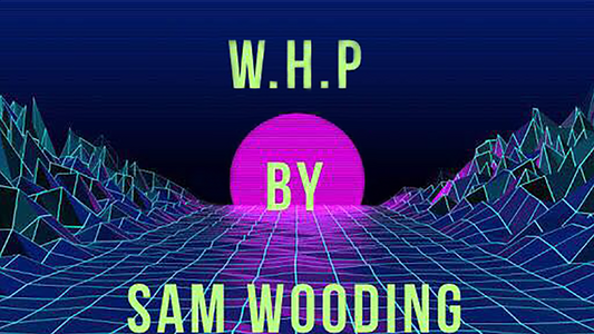 W.H.P by Sam Wooding video DOWNLOAD - MagicTricksUSA