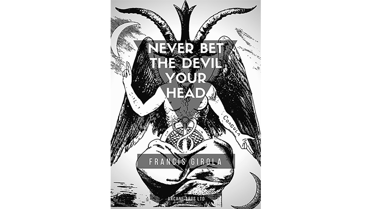 Never Bet the Devil Your Head by Francis Girola eBook DOWNLOAD - MagicTricksUSA