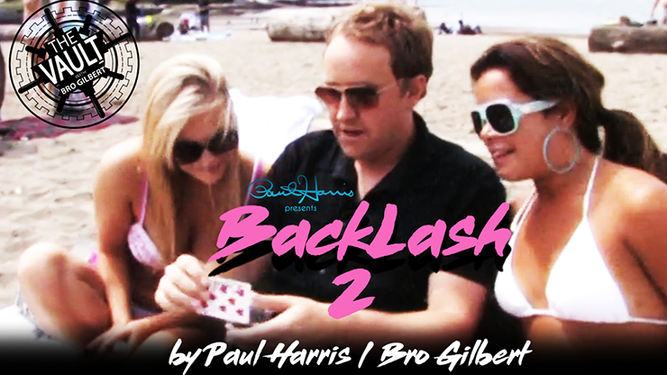 The Vault - Backlash 2 by Paul Harris/Bro Gilbert video DOWNLOAD - MagicTricksUSA