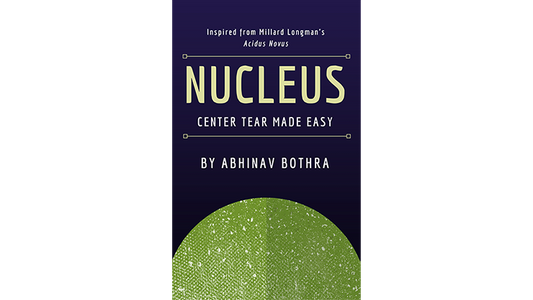 NUCLEUS: Center Tear Made Easy by Abhinav Bothra eBook DOWNLOAD - MagicTricksUSA