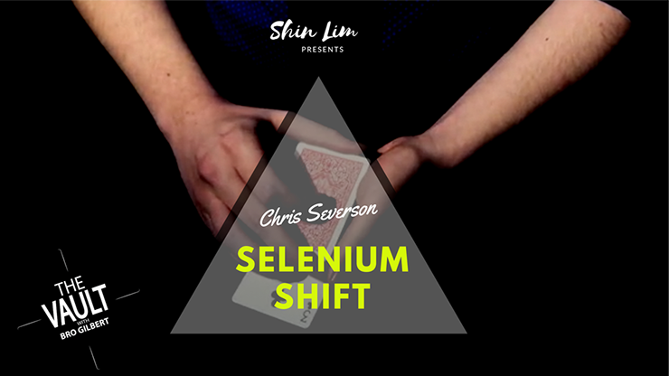 The Vault - Selenium Shift by Chris Severson and Shin Lim Presents video DOWNLOAD - MagicTricksUSA