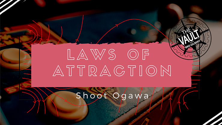 The Vault - Laws of Attraction by Shoot Ogawa video DOWNLOAD - MagicTricksUSA