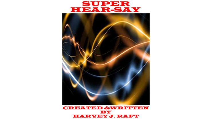 SUPER HEAR-SAY by Harvey Raft eBook DOWNLOAD - MagicTricksUSA