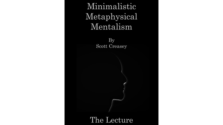 Minimalistic, Metaphysical, Mentalism - The Lecture by Scott Creasey ebook DOWNLOAD - MagicTricksUSA