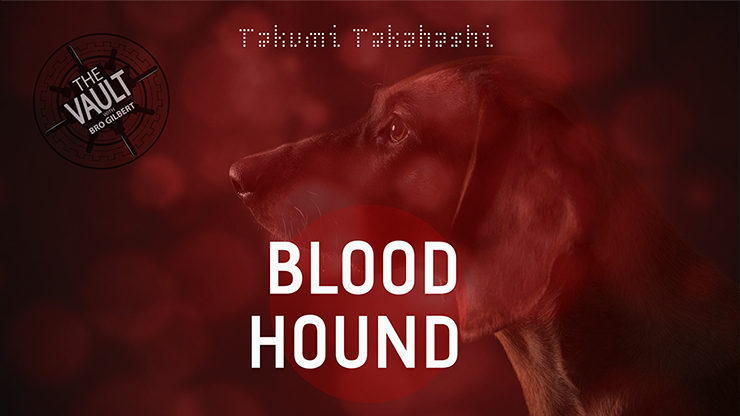 The Vault - Blood Hound by Takumi Takahashi video DOWNLOAD - MagicTricksUSA