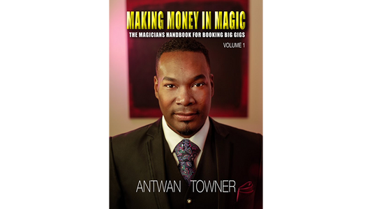 Making Money In Magic volume 1 by Antwan Towner Mixed Media DOWNLOAD - MagicTricksUSA