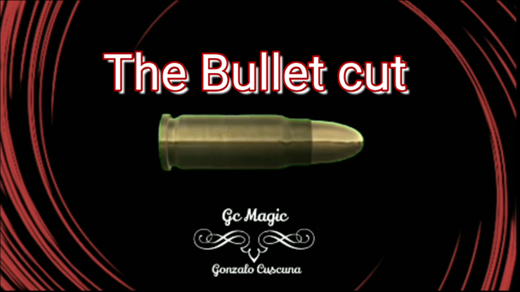 The Bullet Cut by Gonzalo Cuscuna video DOWNLOAD - MagicTricksUSA