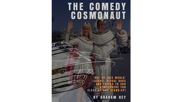 The Comedy Cosmonaut by Graham Hey eBook DOWNLOAD - MagicTricksUSA