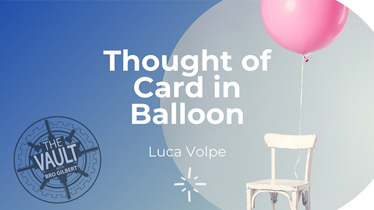 The Vault - Thought of Card in Balloon by Luca Volpe - MagicTricksUSA
