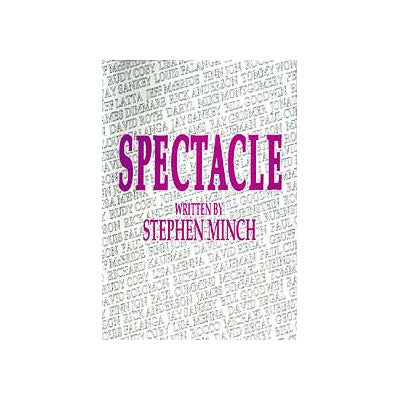 Spectacle by Stephen Minch - eBook DOWNLOAD - MagicTricksUSA